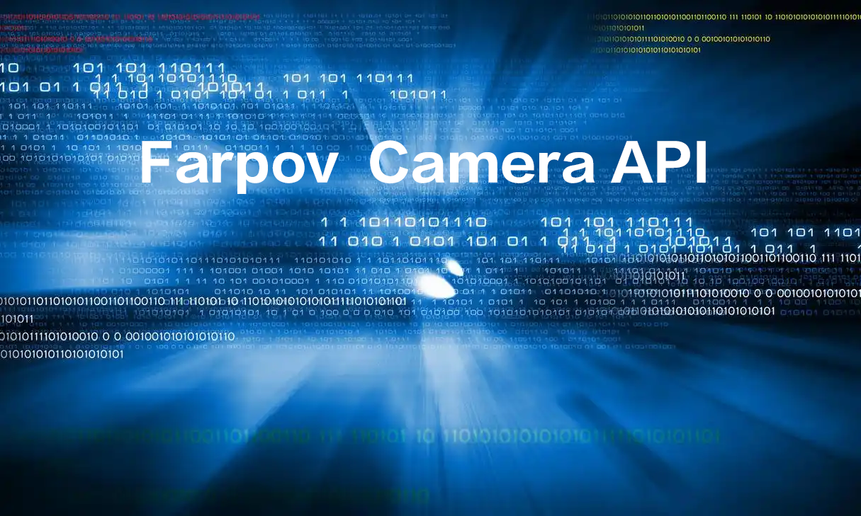 Farpov Series Camera API Interface Usage Tutorial